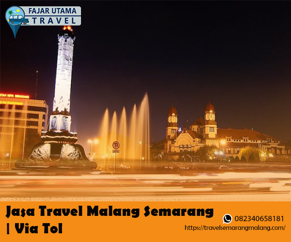 Jasa Travel Malang Semarang